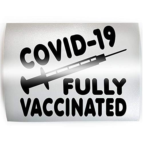 COVID-19 FULLY VACCINATED - PICK COLOR  and  SIZE - Covid Virus Corona Pandemic Vinyl Decal Sticker B