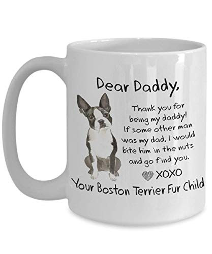 Boston Terrier Gifts - Dog Dad Coffee Mug - Funny Gifts from Dog for Boston Terrier Dads 15 oz Mug