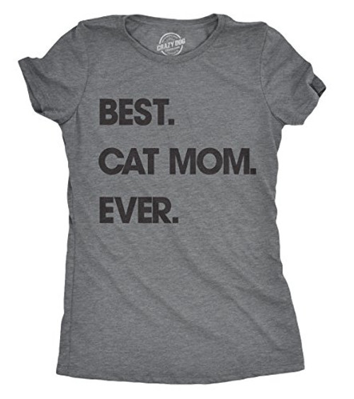 Womens Best Cat Mom Ever T Shirt Funny Mothers Day for Kitty Lover -Dark Heather Grey- - L