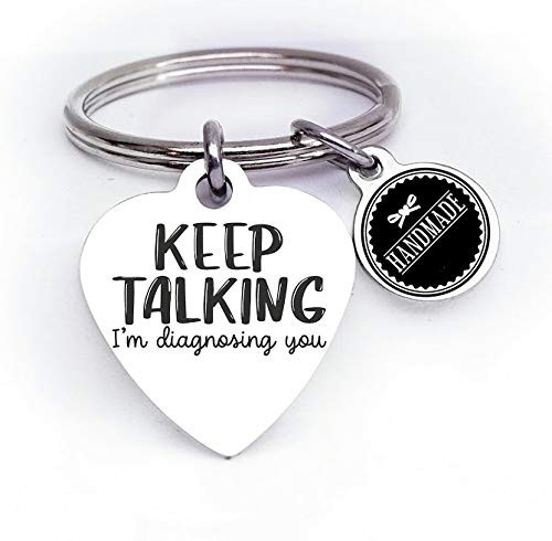 Keep talking I'm diagnosing you analyzing you keep talking keychain Keep talking I'm diagnosing you analyzing you keep talking keychain
