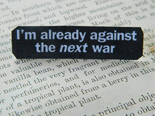 Peace lapel pin I'm Already Against the NEXT War