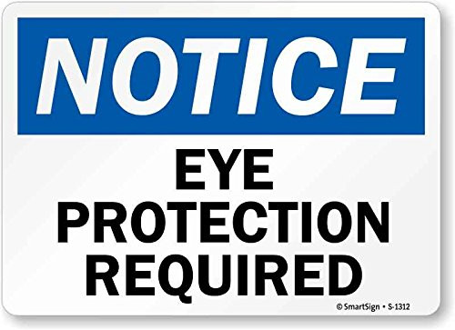 SmartSign"Notice - Eye Protection Required" Sign  10" x 14" Plastic