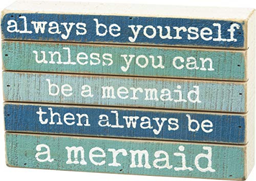 Primitives by Kathy Mermaid Lovers Wood Slat Box Sign - Always Be Yourself Unless You Can Be A Mermaid - 8x5 Inches
