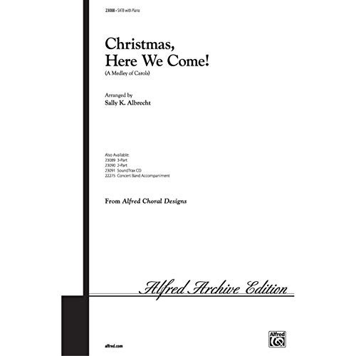 Christmas Here We Come -A Medley of Carols- Choral Octavo Choir Arr. Sally K. Albrecht