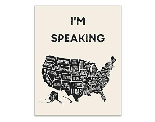 I'm Speaking - United States Geographical Map and USA State Names Inspiring Quotes about Change Wall Art Decor- Unframed 11 x 14 Black  and  White Wall Art Print - Unique gift for Teenagers