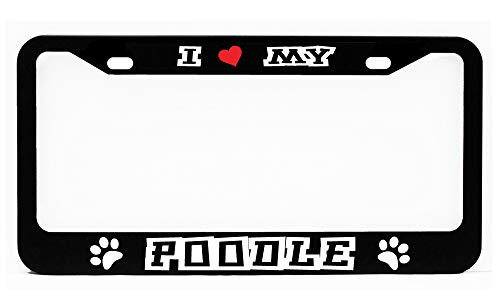 Huck K Custom I Love My Poodle Dog pet Glossy Black License Plate Frame Huck K Custom I Love My Poodle Dog pet Glossy Black License Plate Frame