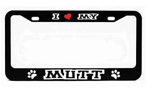 Huck K Custom I Love My MUTT Dog pet Glossy Black License Plate Frame Huck K Custom I Love My MUTT Dog pet Glossy Black License Plate Frame