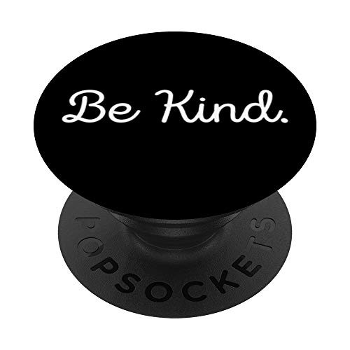 white be kind motivational and inspirational quote in black PopSockets PopGrip- Swappable Grip for Phones  and  Tablets