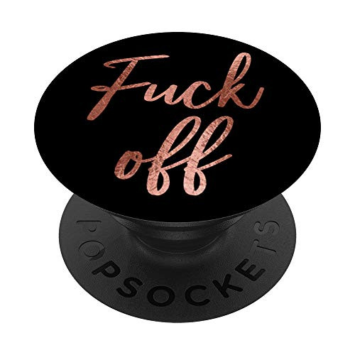 Fuck Off - Cute Funny Sarcastic Quotes Women - Swear word PopSockets PopGrip- Swappable Grip for Phones  and  Tablets