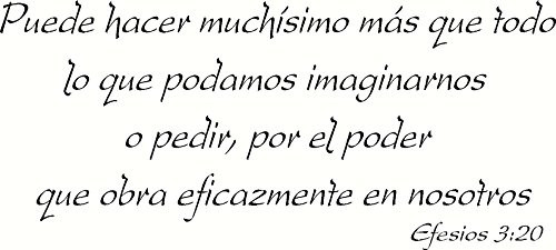 Efesios 3-20 Pared Arte Puede Hacer Muchísimo Más Que Todo Lo Que Podamos Imaginarnos O Pedir Por El Poder Que Obra Eficazmente En Nosotros Creation Vinyls