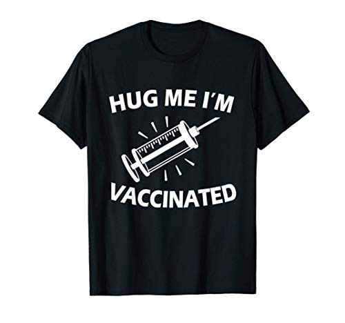 Hug Me I'm Vaccinated Shirt Quarantine Vaccination Vaccine T-Shirt Hug Me I'm Vaccinated Shirt Quarantine Vaccination Vaccine T-Shirt
