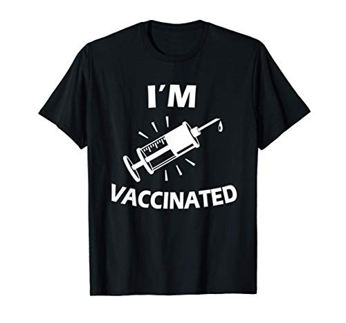 Vaccination Vaccine Shirt Im Vaccinated T-Shirt