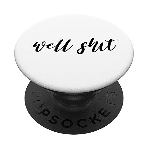 Well Shit Salty Sarcastic Funny Swear Word PopSockets PopGrip- Swappable Grip for Phones and Tablets Well Shit Salty Sarcastic Funny Swear Word PopSockets PopGrip- Swappable Grip for Phones and Tablets