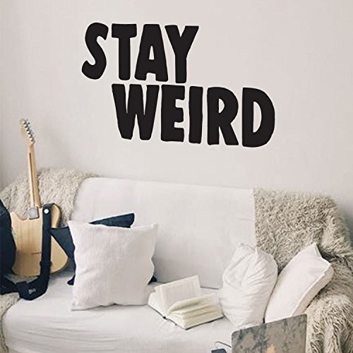 Stay Weird Inspirational Quote - Wall Art Decal 16" x22" Decoration Vinyl Sticker - Life Quotes Wall Decal - Bedroom Living Room Vinyl Wall Art Stickers Stay Weird Inspirational Quote - Wall Art Decal 16" x22" Decoration Vinyl Sticker - Life Quotes Wall Decal - Bedroom Living Room Vinyl Wall Art Stickers