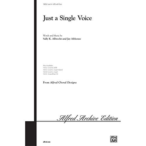 Just a Single Voice Choral Octavo Choir Music by Sally K. Albrecht and Jay Althouse