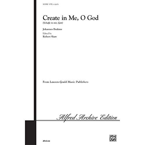 Create in Me O God -Schaffe in mir Gott- Choral Octavo