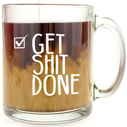 Get Shit Done - Glass Coffee Mug - Makes a Great Motivational Gift for Bosses Entrepreneurs and Business Owners Under 15