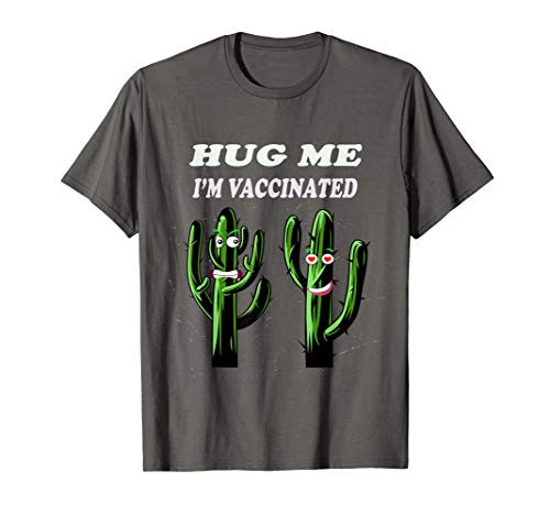 Hug Me I'm Vaccinated Funny Humor Cute cactus Vaccine Gift T-Shirt