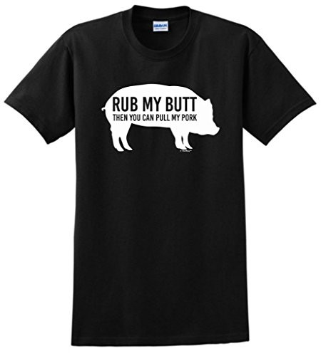 Rub My Butt Then You Can Pull My Pork Funny BBQ T-Shirt Medium Black