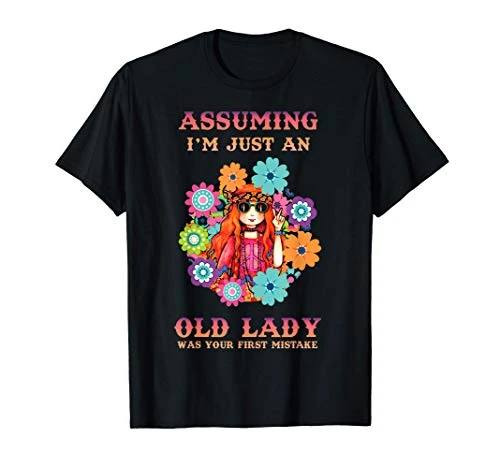 Vintage Assuming I'm Just An Old Lady Was Your First Mistake T-Shirt