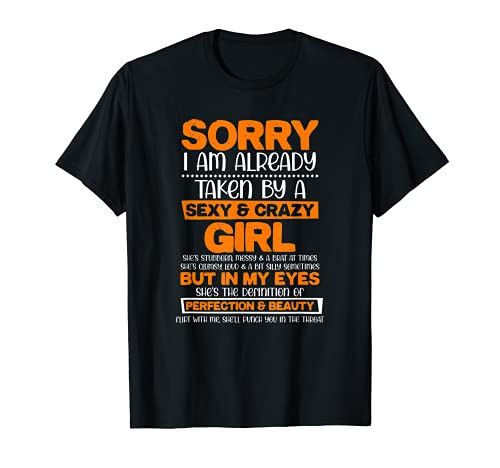 Sorry I'm Already Taken By Crazy Girl Funny Boyfriend T-Shirt