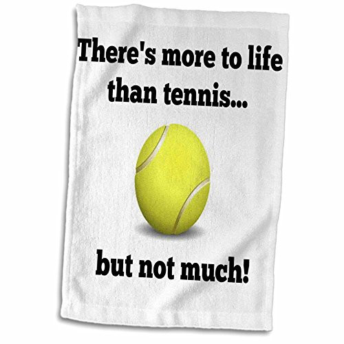 3D Rose There's More to Life Than Tennis But Not Much Hand Towel 15" x 22" Multicolor