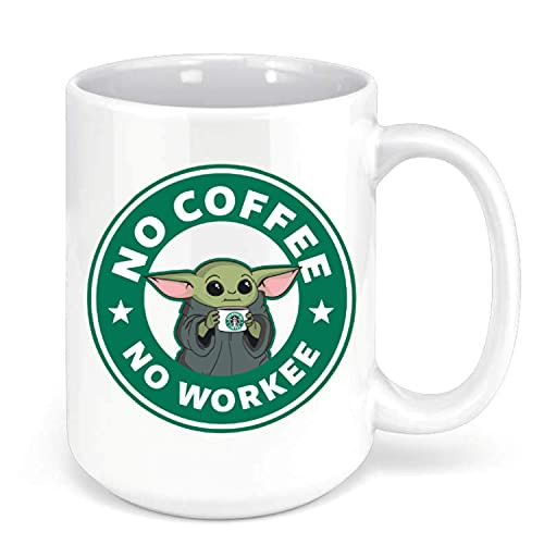 Baby Yoda No Coffee No Workee 15oz. Coffee MugFunny Novelty Coffee Mugs Great Gift Cup Idea for Any Occasion Such as Father's Day Mother's Day Christmas Birthday Valentine's Day etc