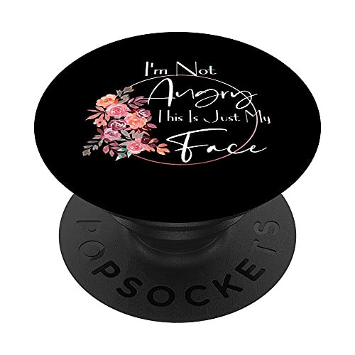 I'm Not Angry This is Just My Face Sarcastic Humor Fun Quote PopSockets PopGrip- Swappable Grip for Phones and Tablets I'm Not Angry This is Just My Face Sarcastic Humor Fun Quote PopSockets PopGrip- Swappable Grip for Phones and Tablets