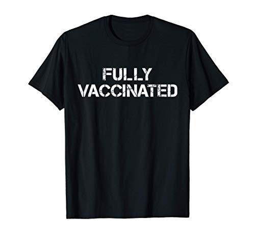 Fully Vaccinated TShirt For Men Women Got Vaccine T-Shirt