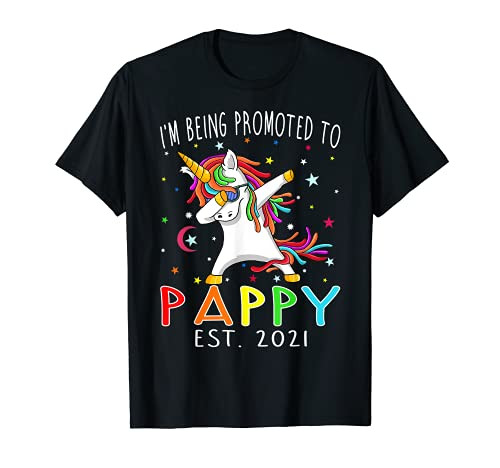 I'm Being Promoted To Pappy Est 2021 Unicorn T-Shirt I'm Being Promoted To Pappy Est 2021 Unicorn T-Shirt