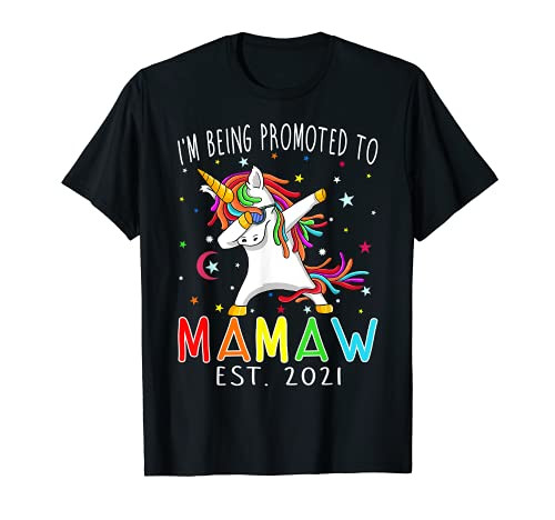I'm Being Promoted To Mamaw Est 2021 Unicorn T-Shirt I'm Being Promoted To Mamaw Est 2021 Unicorn T-Shirt