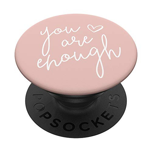 You Are Enough - Pink Motivational Inspirational Quote PopSockets PopGrip- Swappable Grip for Phones  and  Tablets