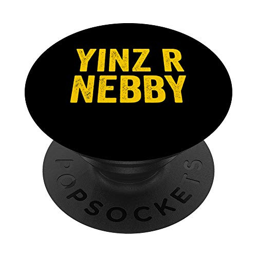 Yinz R Nebby Nosey Pittsburgh Yinzers PopSockets Grip and Stand for Phones and Tablets