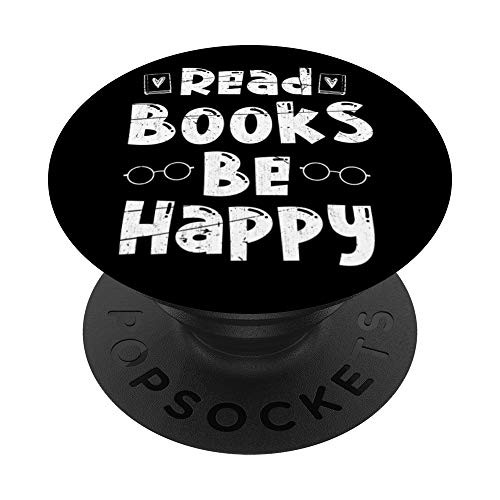 Read Books Be Happy Reading PopSockets PopGrip- Swappable Grip for Phones  and  Tablets