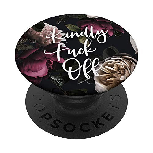 Kindly Fuck Off - Cute Funny Rude Quotes on Floral PopSockets PopGrip- Swappable Grip for Phones  and  Tablets