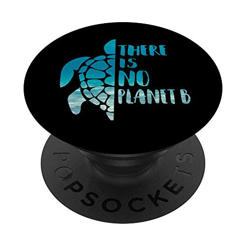 There Is No Planet B For Sea Turtles Lover Save A Turtle PopSockets PopGrip- Swappable Grip for Phones  and  Tablets