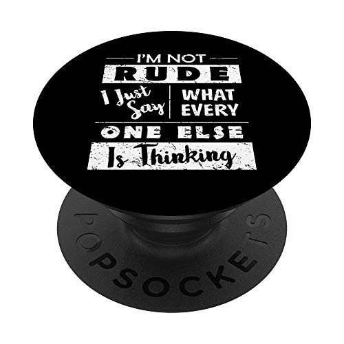 I'm Not Rude Sarcastic Saying Fun Witty Sarcasm Quotes PopSockets PopGrip- Swappable Grip for Phones and Tablets I'm Not Rude Sarcastic Saying Fun Witty Sarcasm Quotes PopSockets PopGrip- Swappable Grip for Phones and Tablets