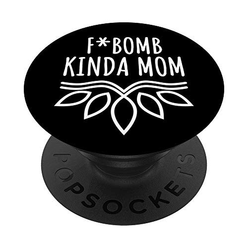 F Bomb Kinda Mom PopSockets PopGrip- Swappable Grip for Phones  and  Tablets