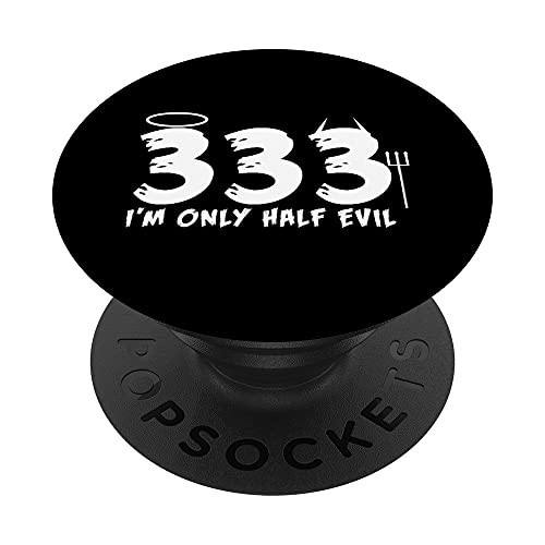 Halloween Funny Gift - 333 I'm Only Half Evil PopSockets PopGrip- Swappable Grip for Phones  and  Tablets