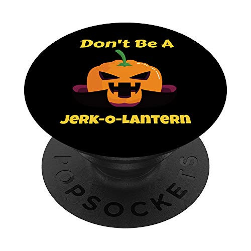 Don't Be A Jerk-O-Lantern Vampire Pumpkin PopSockets Grip and Stand for Phones and Tablets