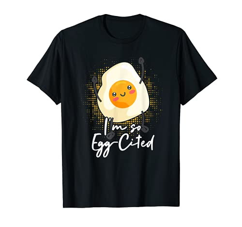 I'm So Egg-Cited Cute Egg Pun Lover Breakfast Themed T-Shirt