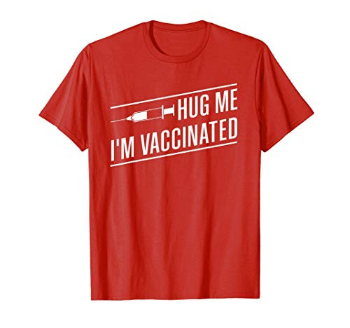 Hug Me I'm Vaccinated funny pro vaccination gift T-Shirt