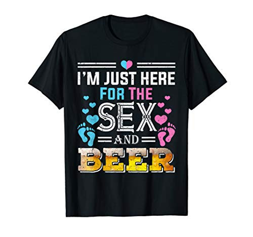 Gender Reveal I'm Here Just For The Sex And The Beer Family T-Shirt Gender Reveal I'm Here Just For The Sex And The Beer Family T-Shirt