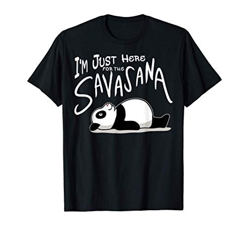 I'm Just A Here For The Savasana Panda Funny T-Shirt