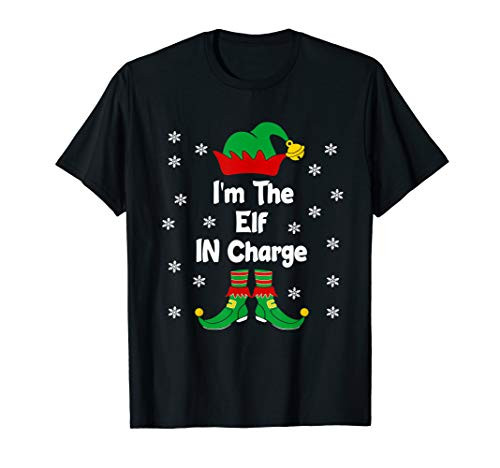 I'm The Elf IN Charge Christmas Funny Family T-Shirt