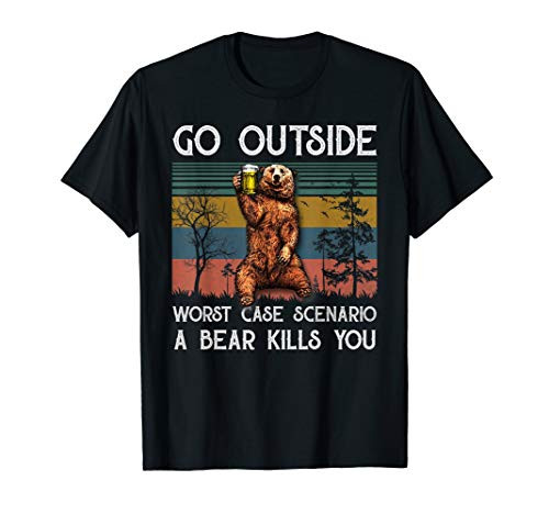 Go Outside Worst Case Scenario A Bear Kills You Vintage T-Shirt Go Outside Worst Case Scenario A Bear Kills You Vintage T-Shirt