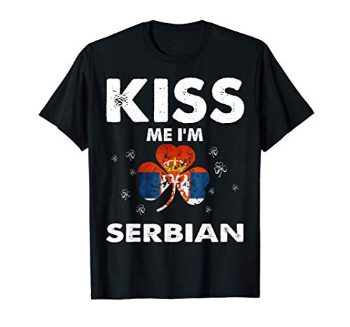 Kiss me I'm Serbian Shamrock St Patricks Day T-Shirt