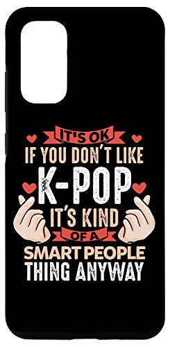 Galaxy S20 If you don't like Kpop Merch K-pop Merchandise Gift Case