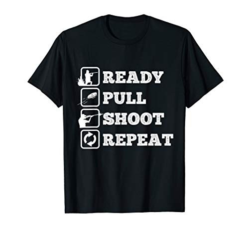 Ready Pull Shoot Repeat Clay Pigeon Skeet Trap Shooting T-Shirt