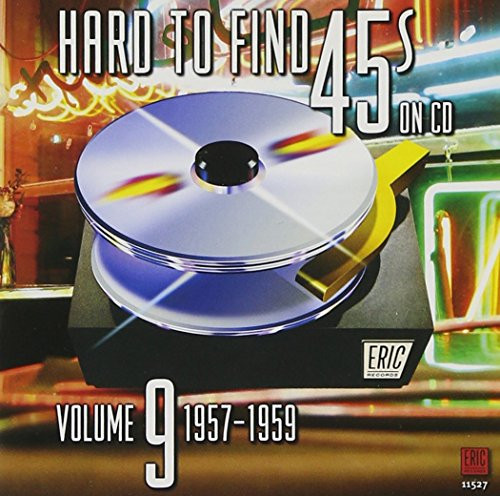 Hard to Find 45s on CD Volume 9- 1957-1959